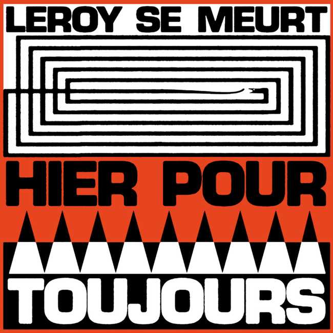 Leroy Se Meurt - Hier Pour Tojours